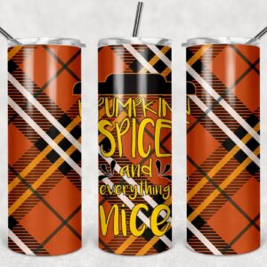 Pumpkin Spice and Everything Nice, 20oz. Skinny Straight Tumbler