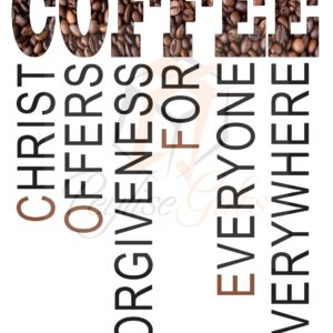Coffee, Christ Offers, Christ, Forgiveness, Sublimation, Waterslide, PNG file
