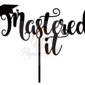 Mastered It Cake Topper PNG File, Masters Graduation, Graduation Party, SVG File, PNG File, Digital File, Glowforge