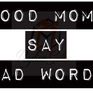 Good Moms Say Bad Words, PNG file