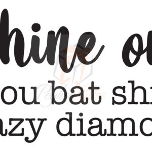 Shine on you bat shit crazy diamond, PNG File